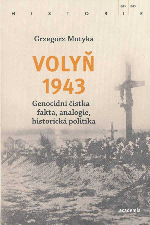 Grzegorz Motyka: VOLYŇ 1943