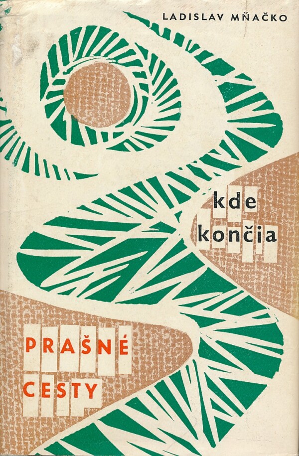 Ladislav Mňačko: KDE KONČIA PRAŠNÉ CESTY