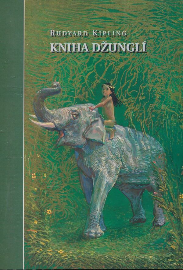 Rudyard Kipling: KNIHA DŽUNGLÍ