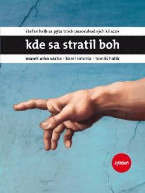 Štefan Hríb, Marek Vácha, Karel Satoria, Tomáš Halík: