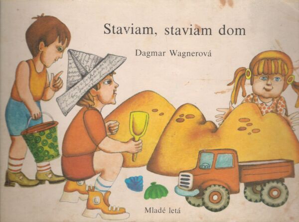 Dagmar Wagnerová: STAVIAM, STAVIAM DOM