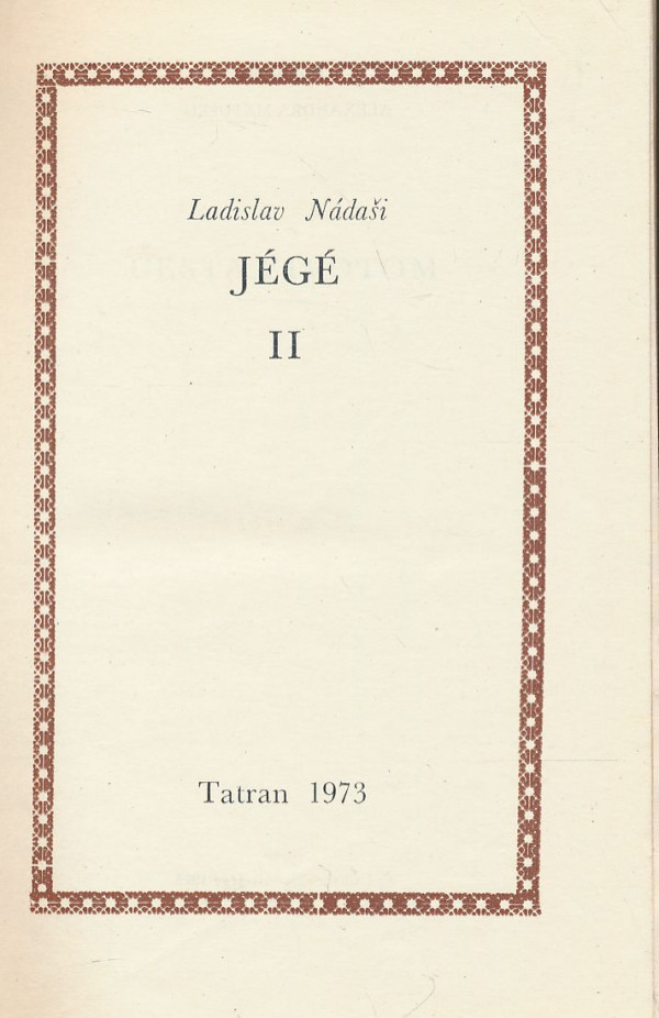 Ladislav Nádaši Jégé: Ladislav Nádaši JÉGÉ I., II.