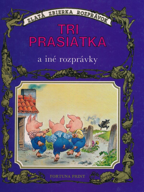 TRI PRASIATKA A INÉ ROZPRÁVKY