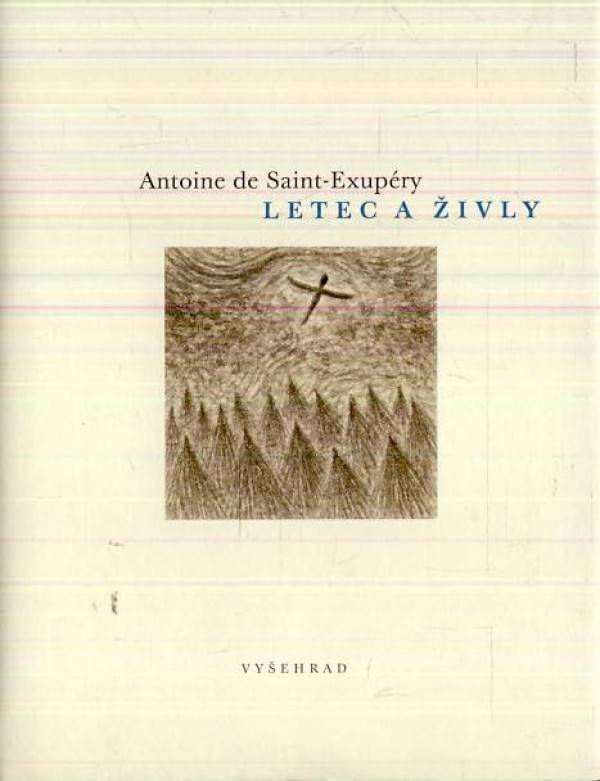 Antoine de Saint Exupéry: LETEC A ŽIVLY