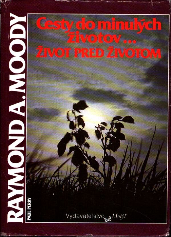 Raymond A. Moody: CESTY DO MINULÝCH ŽIVOTOV...