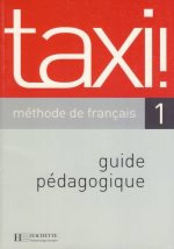 Patrick Guédon: TAXI 1 - GUIDE PÉDAGOGIQUE (METODICKÁ PŘÍRUČKA)