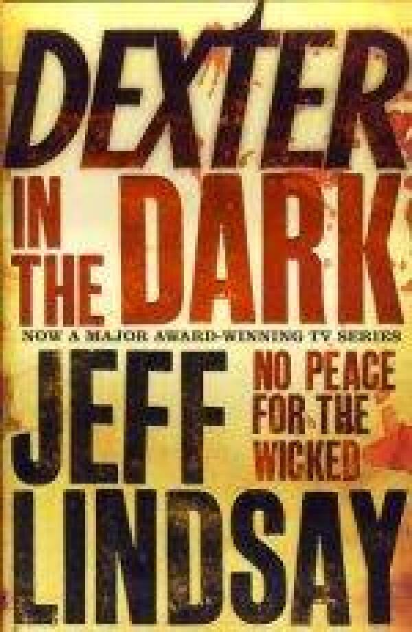 Jeff Lindsay: DEXTER IN THE DARK