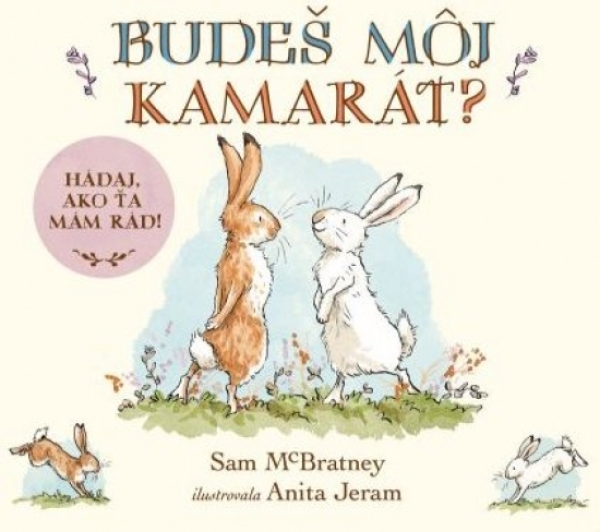 Sam McBratney, Anita Jeram: BUDEŠ MÔJ KAMARÁT?