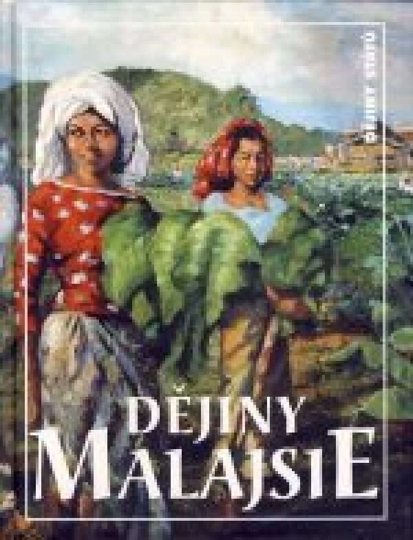 Zdeněk Zbořil: DĚJINY MALAJSIE