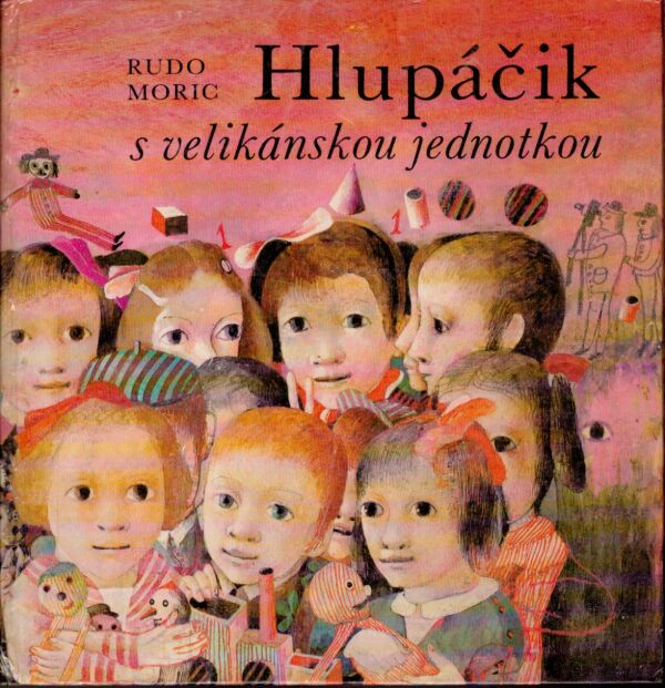 Rudo Moric: HLUPÁČIK S VELIKÁNSKOU JEDNOTKOU