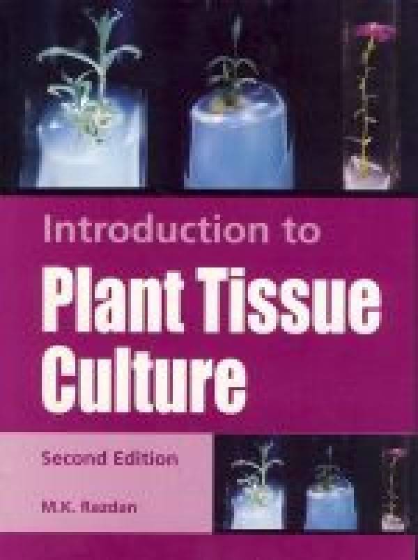 M. K. Razdan: INTRODUCTION TO PLANT TISSUE CULTURE