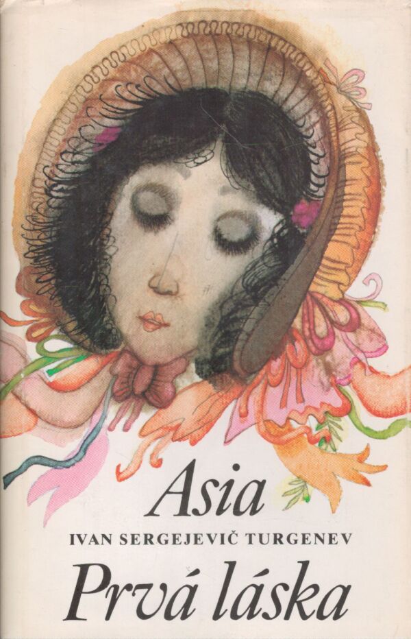 Ivan Sergejevič Turgenev: ASIA. PRVÁ LÁSKA.