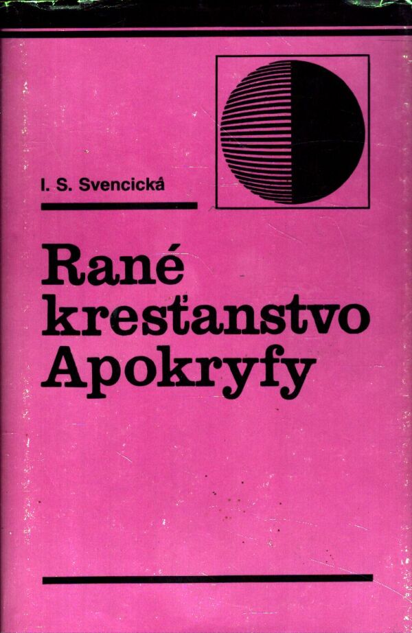 I. S. Svencická: RANÉ KRESŤANSTVO APOKRYFY