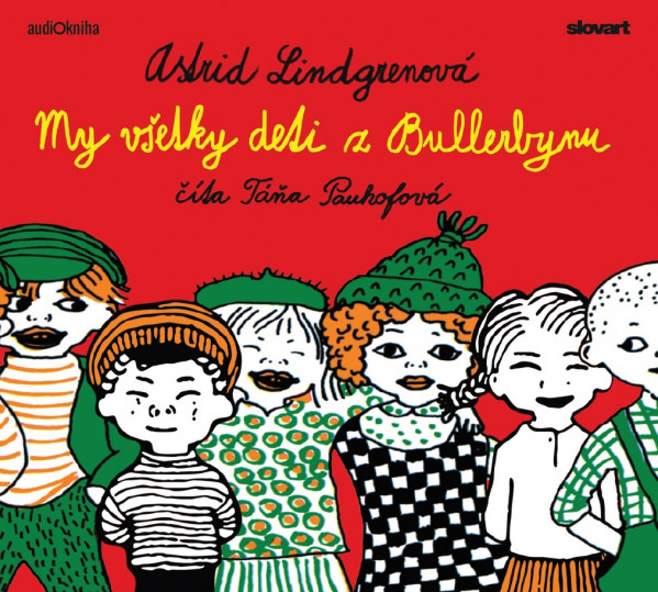 Astrid Lindgrenová: MY VŠETKY DETI Z BULLERBYNU - AUDIOKNIHA
