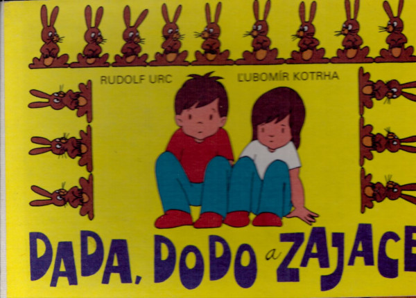 Rudolf Urc, Ľubomír Kotrha: DADA, DODO A ZAJACE