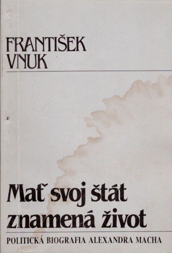 František Vnuk: MAŤ SVOJ ŠTÁT ZNAMENÁ ŽIVOT
