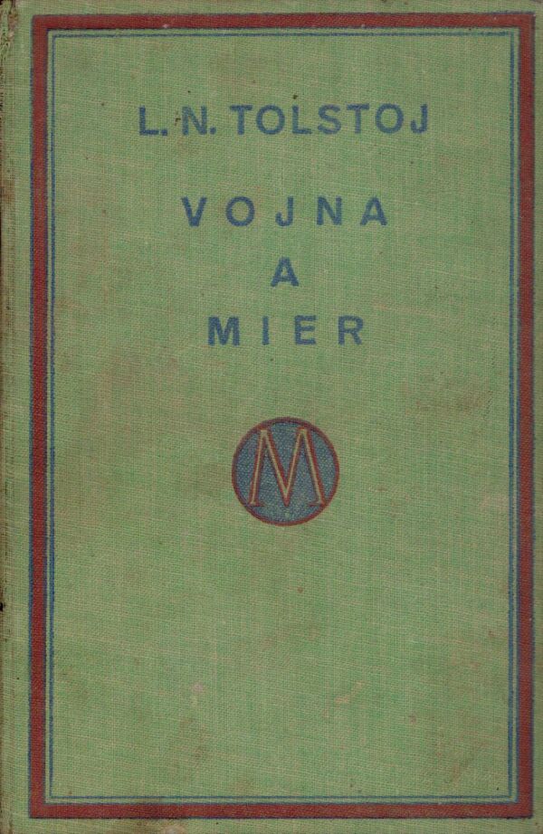 L. N. Tolstoj: VOJNA A MIER I-IV