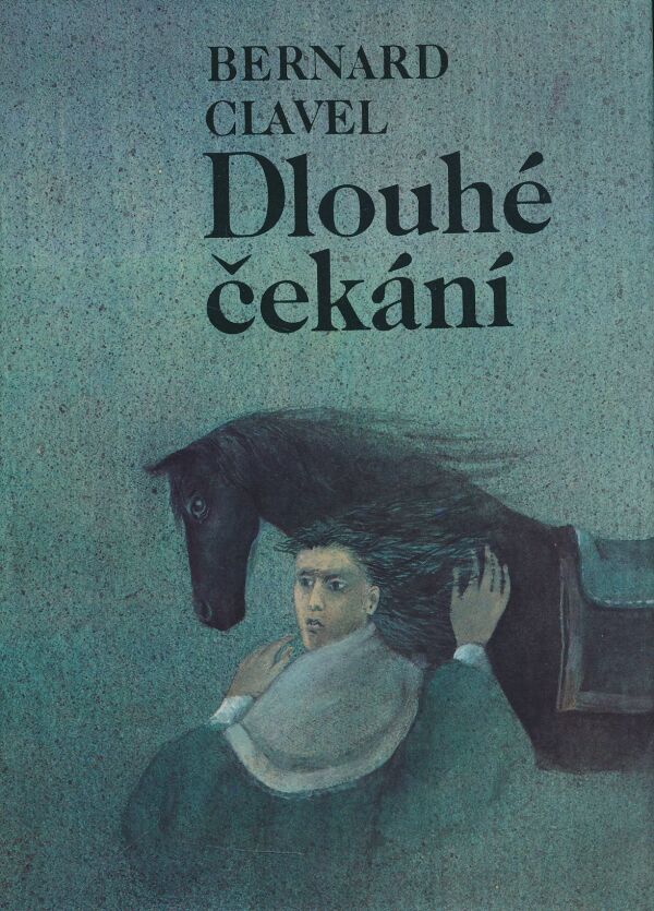 Bernard Clavel: Dlouhé čekání