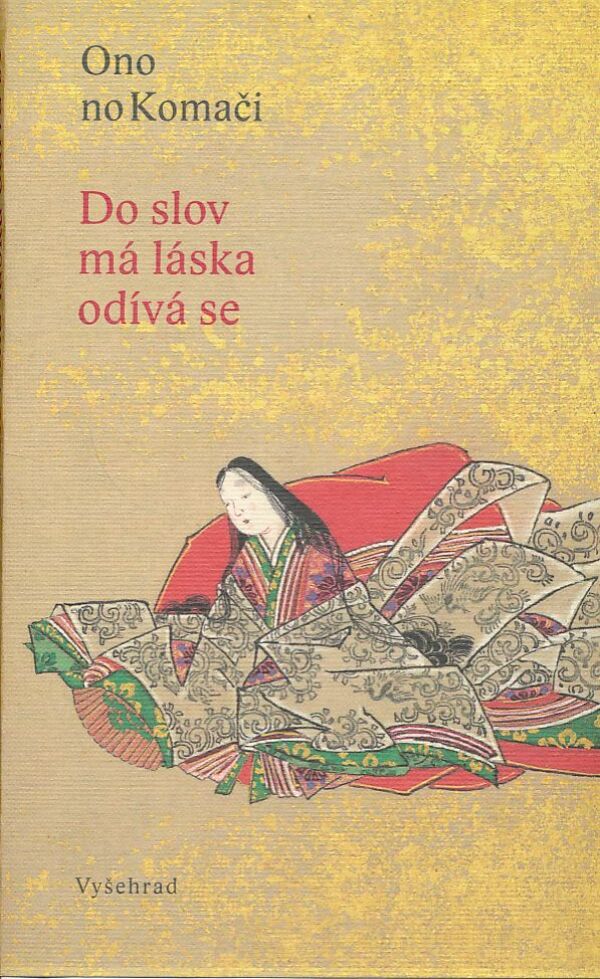 Ono no Komači: DO SLOV MÁ LÁSKA ODÍVÁ SE