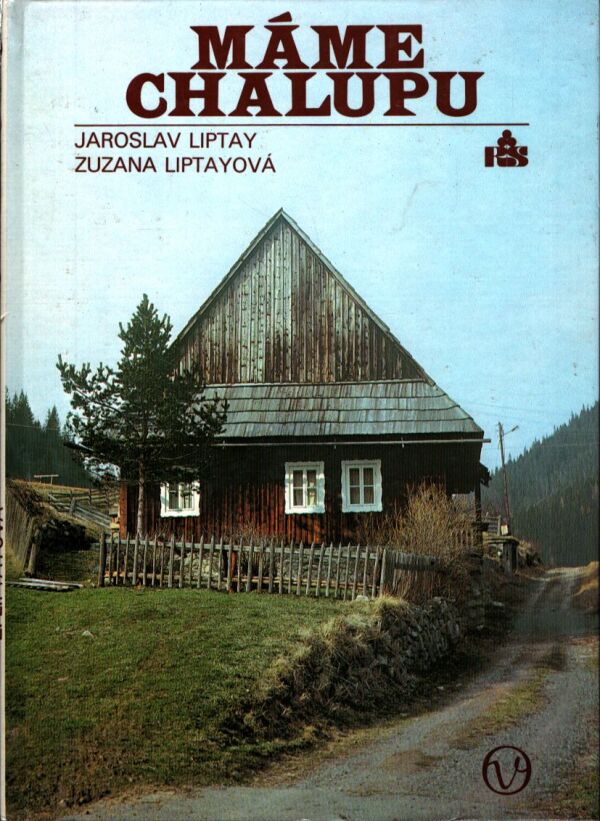 Jaroslav Liptay, Zuzana Liptayová: MÁME CHALUPU