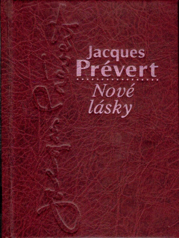 Jacques Prévert: NOVÉ LÁSKY