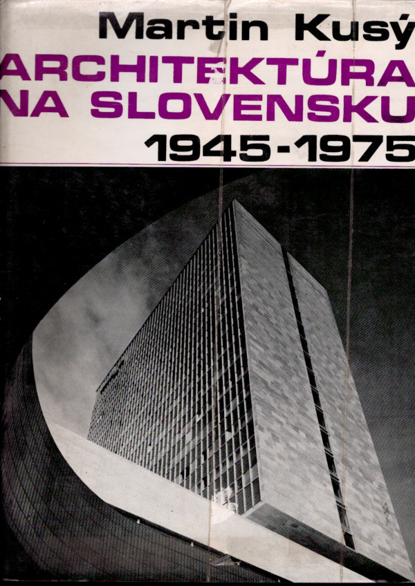 Martin Kusý: ARCHITEKTÚRA NA SLOVENSKU 1945-1975