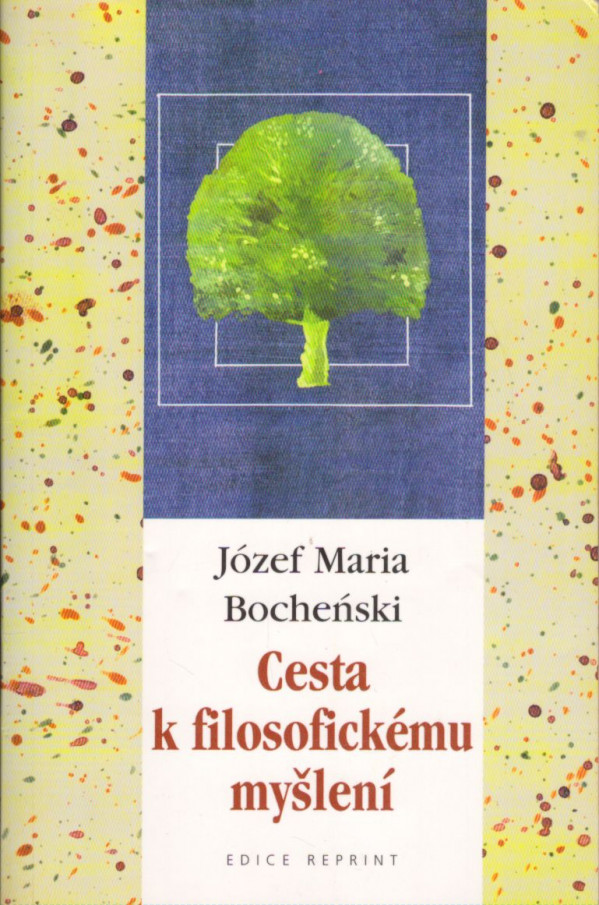 Józef Maria Bochenski: CESTA K FILOSOFICKÉMU MYŠLENÍ