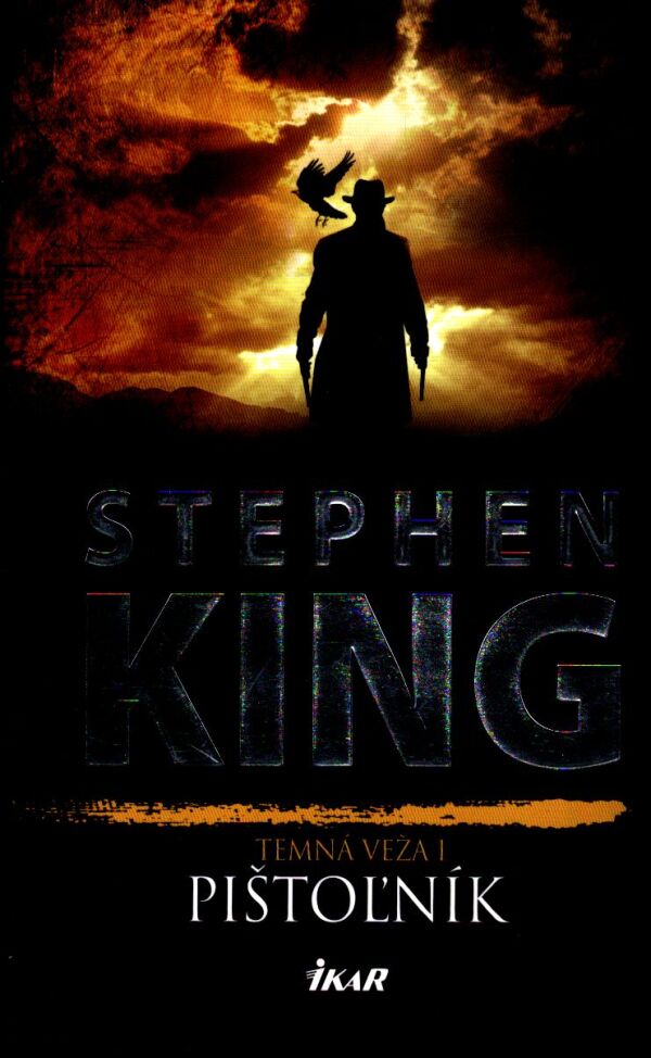 Stephen King: TEMNÁ VEŽA I - PIŠTOĽNÍK