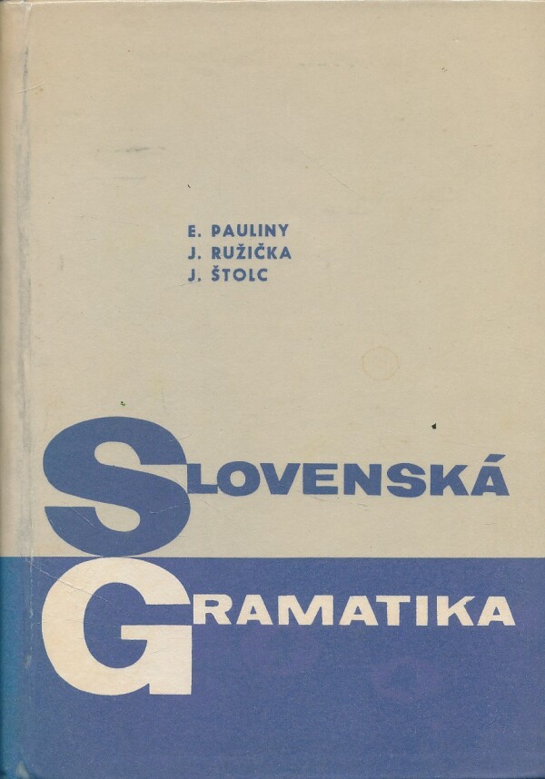 E. Pauliny, J. Ružička, J. Štolc: SLOVENSKÁ GRAMATIKA