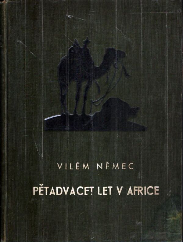 Vilém Němec: PĚTADVACET LET V AFRICE