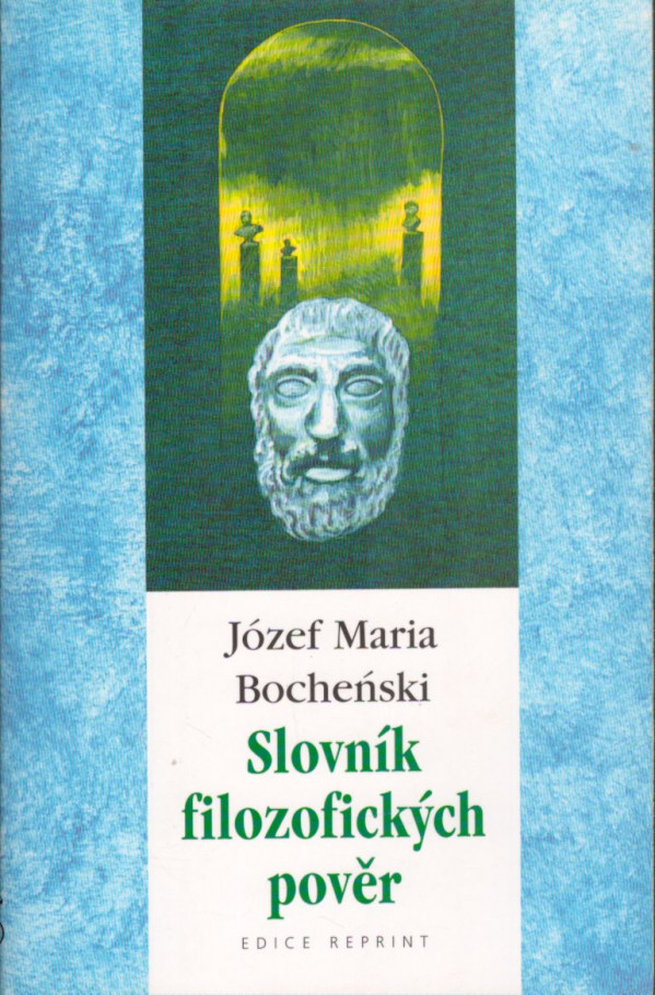 Józef Maria Bochenski: SLOVNÍK FILOZOFICKÝCH POVĚR
