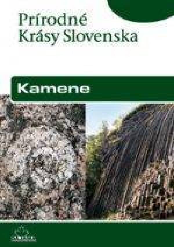 Mária Bizubová: KAMENE - PRÍRODNÉ KRÁSY SLOVENSKA