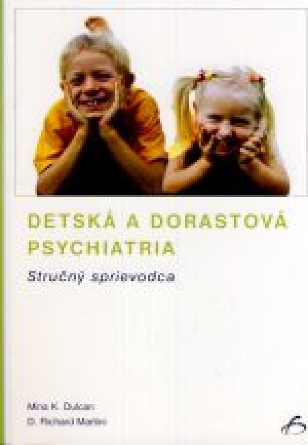 Mina K. Dulcan, Richard D. Martini: DETSKÁ A DORASTOVÁ PSYCHIATRIA