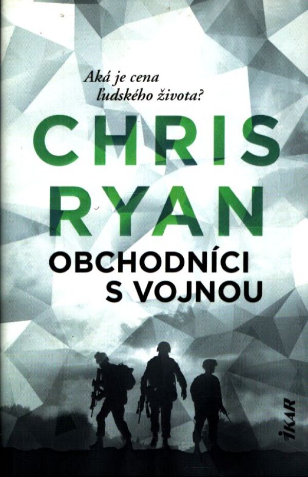Chris Ryan: OBCHODNÍCI S VOJNOU
