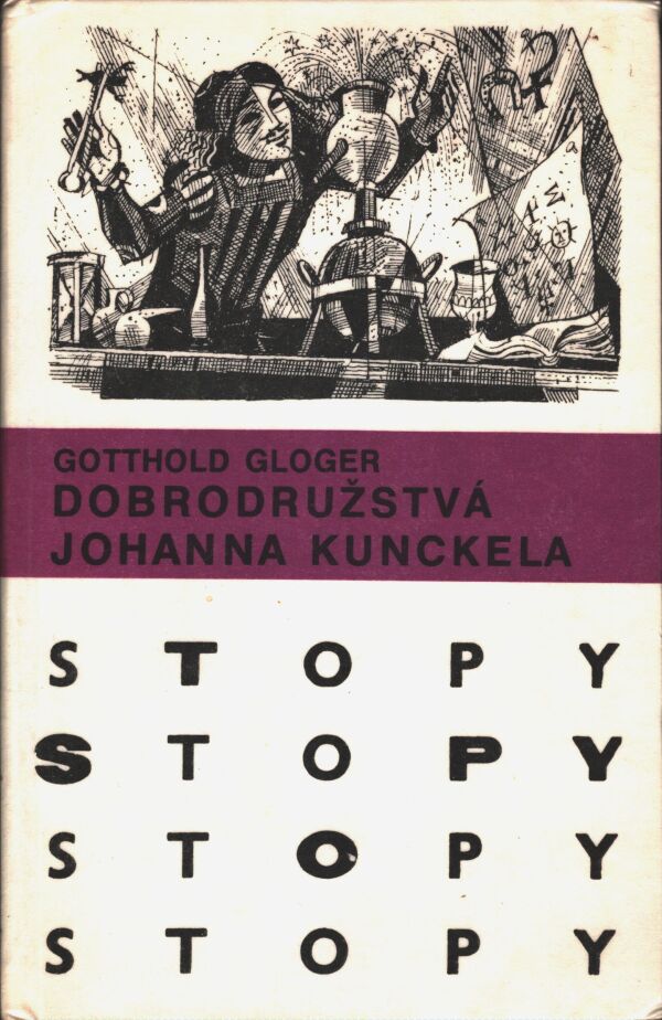 Gotthold Gloger: DOBRODRUŽSTVÁ JOHANNA KUNCKELA