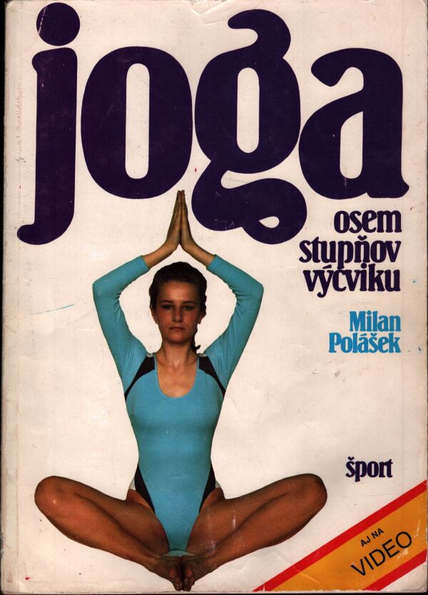 Milan Polášek: JOGA - OSEM STUPŇOV VÝCVIKU