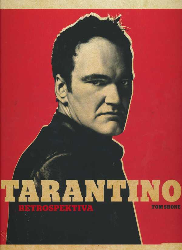 Tom Shone: TARANTINO - RESTROSPEKTIVA