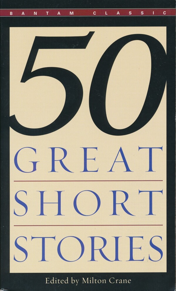 Milton Crane ed.: 50 GREAT SHORT STORIES