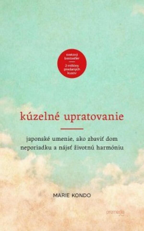 Marie Kondo: KÚZELNÉ UPRATOVANIE