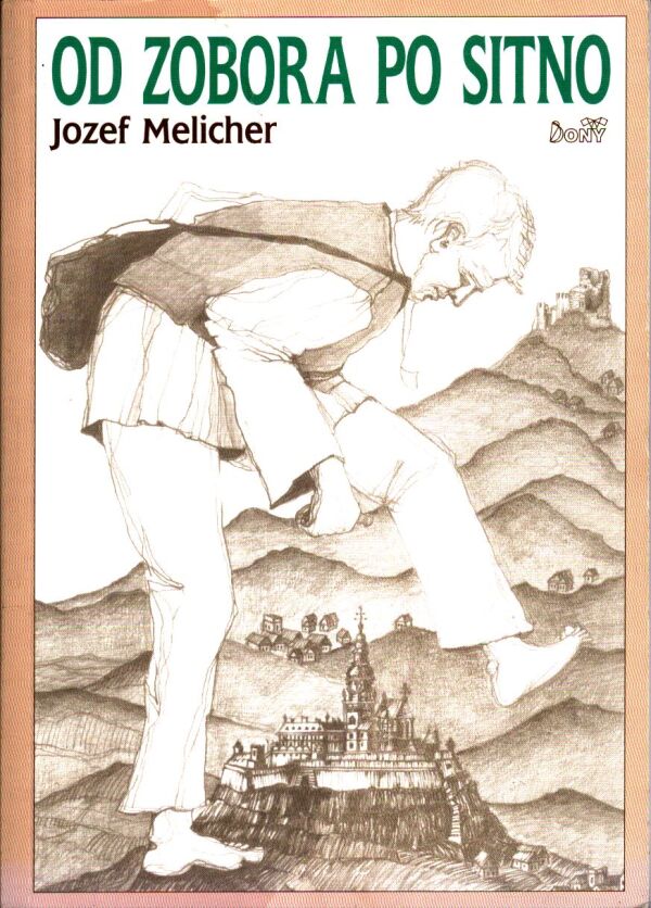 Jozef Melicher: OD ZOBORA PO SITNO