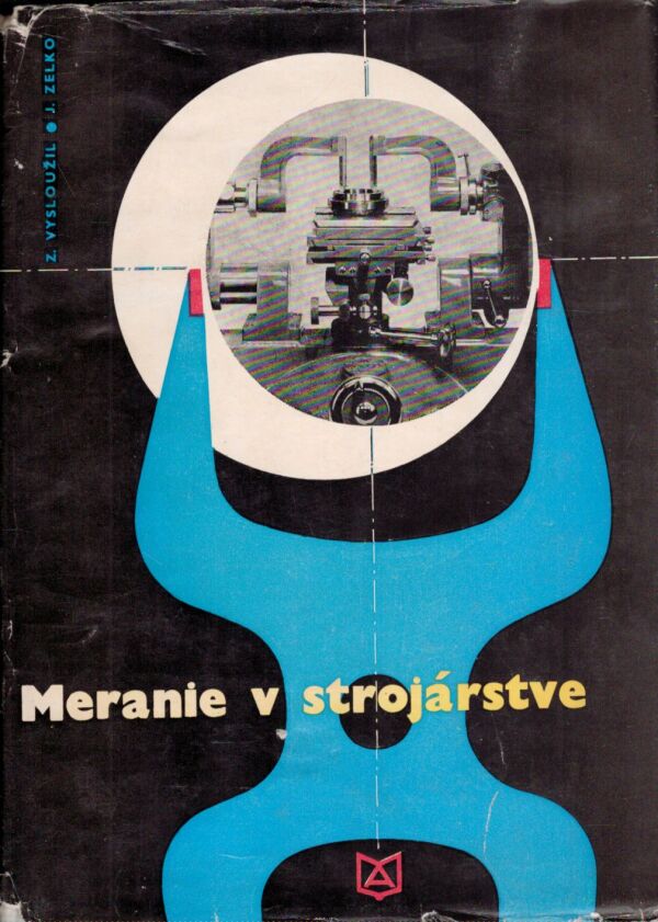 Zdeněk Vysloužil, Jaroslav Zelko: MERANIE V STROJÁRSTVE