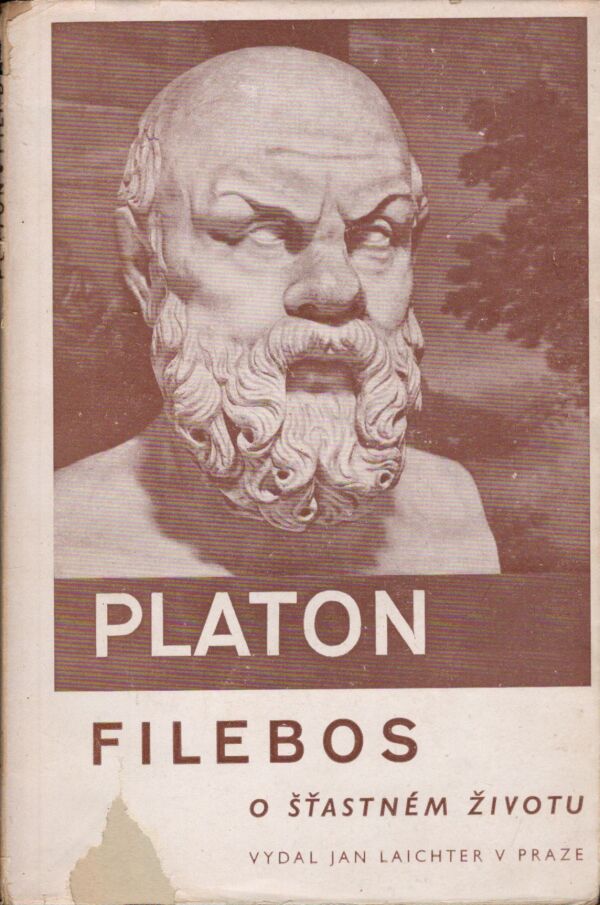 Platon: FILEBOS - O ŠŤASTNÉM ŽIVOTU