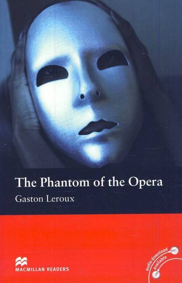 Gaston Leroux: THE PHANTOM OF THE OPERA