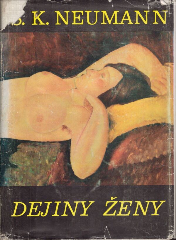 S. K. Neumann: DEJINY ŽENY 1-4