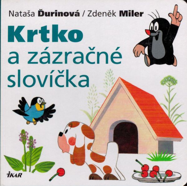 Nataša Ďurinová, Zdeněk Miler: KRTKO A ZÁZRAČNÉ SLOVÍČKA