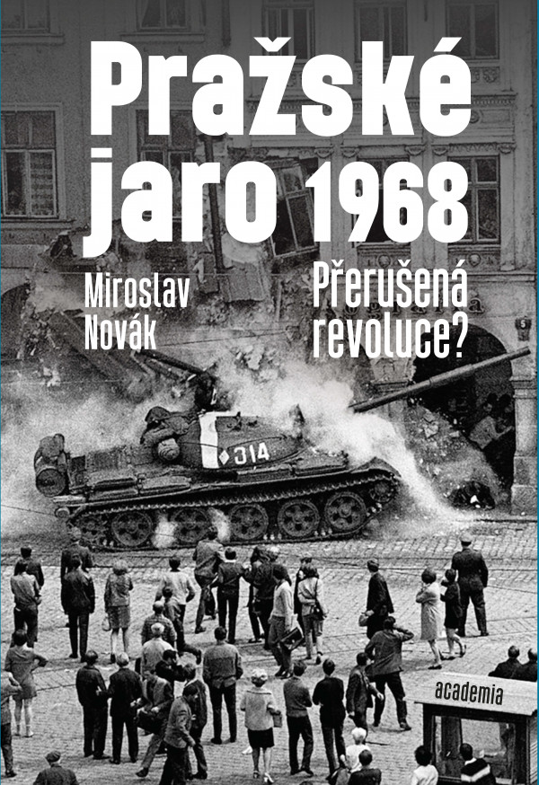 Miroslav Novák: PRAŽSKÉ JARO 1968