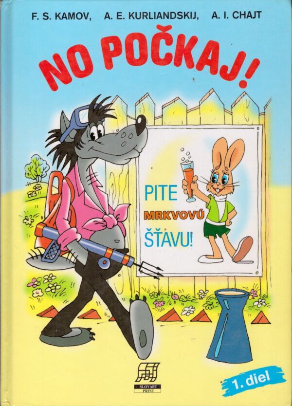 F. S. Kamov, A. E. Kurliandskij, A. I. Chajt: NO POČKAJ! 1. DIEL - PITE MRKVOVÚ ŠŤAVU