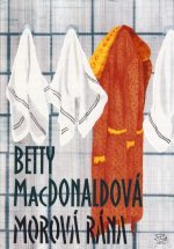 Betty MacDonaldová: MOROVÁ RÁNA