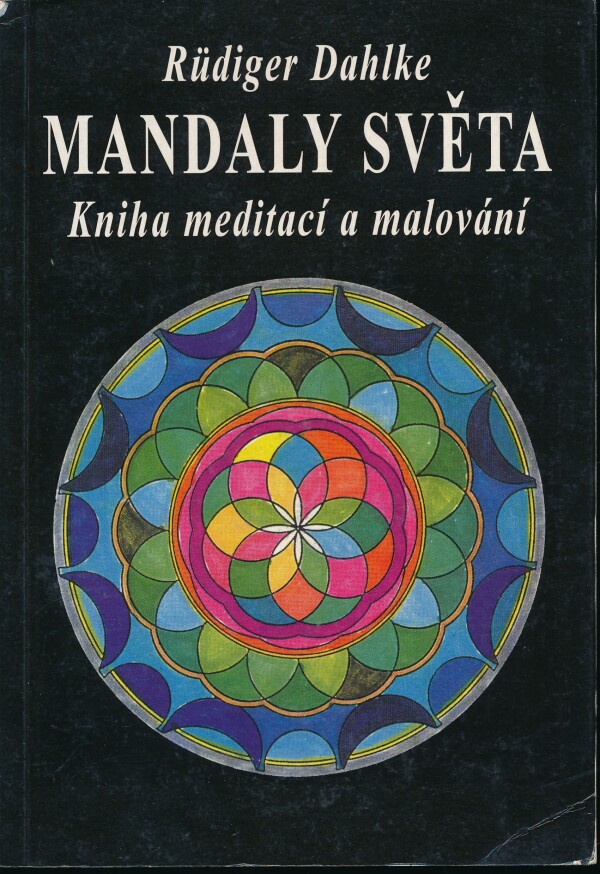 Rüdiger Dahlke: MANDALY SVĚTA