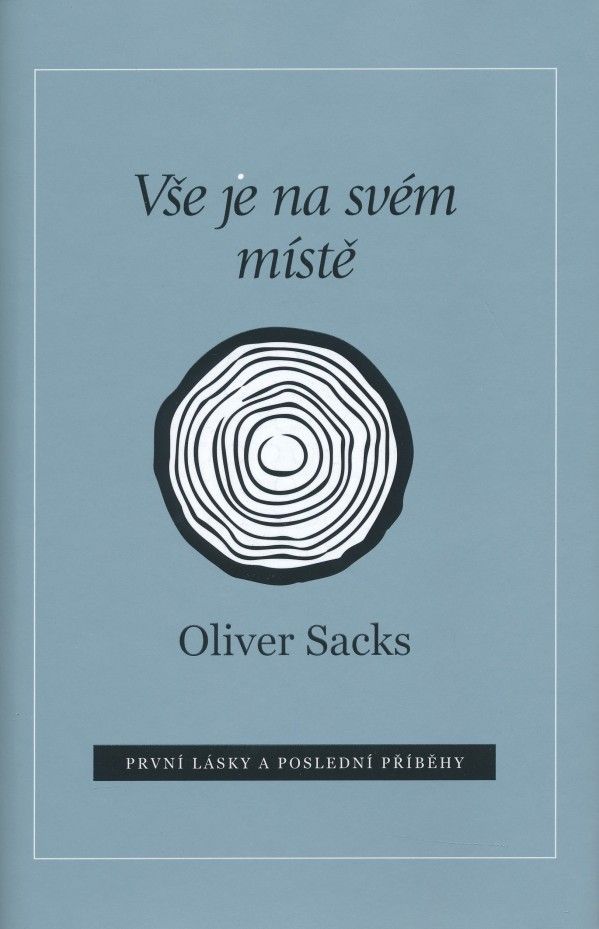 Oliver Sacks: VŠE JE NA SVÉM MÍSTĚ
